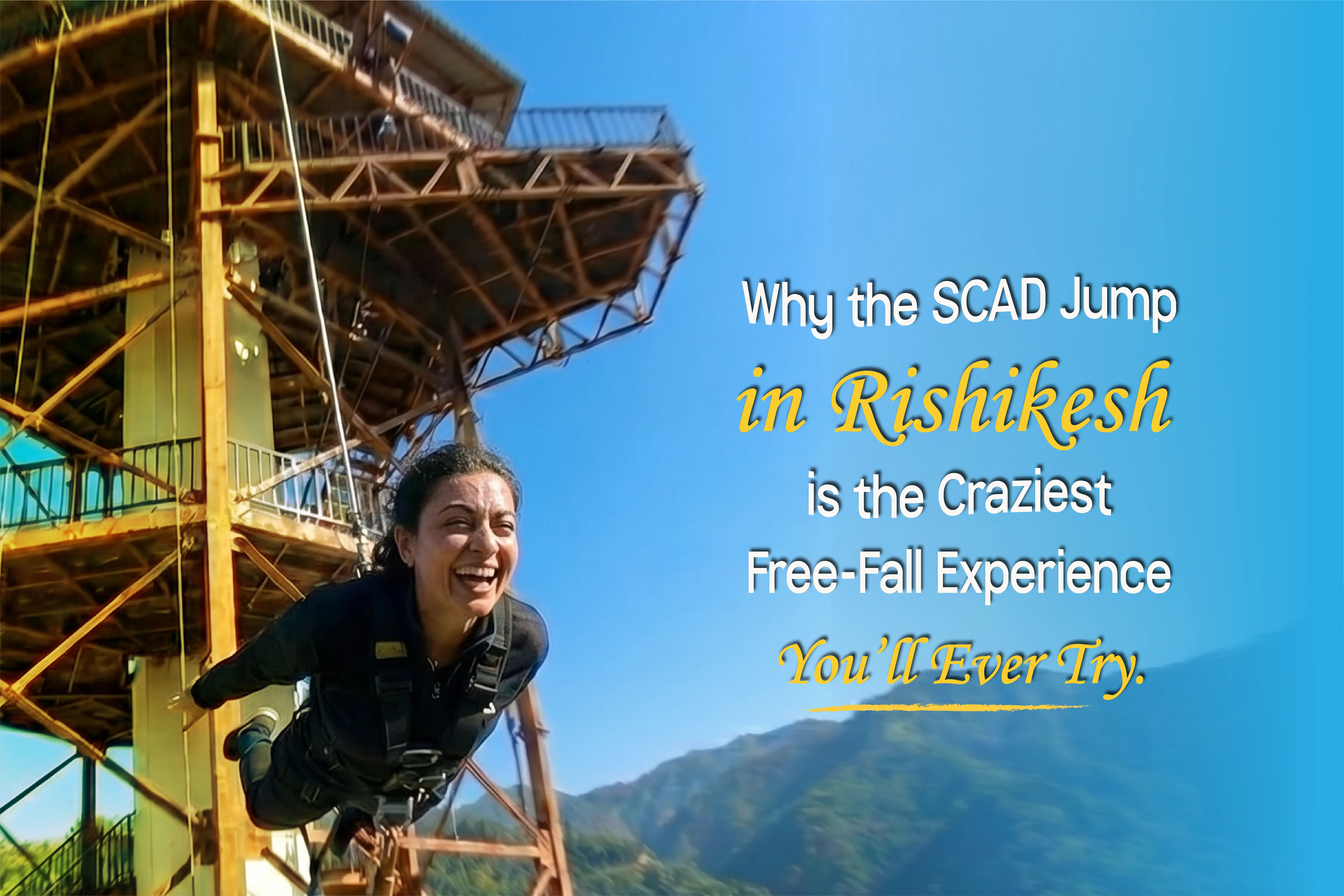 Why SCAD Jump in Rishikesh Is One of the Most Intense Free-Fall Experiences You Can Try